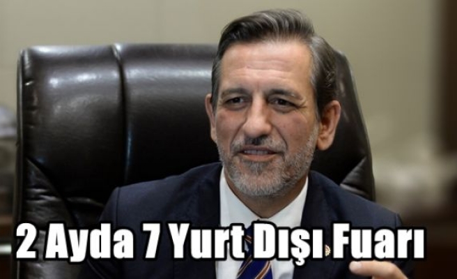 2 Ayda 7 Yurt Dışı Fuarı