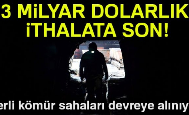 3 milyar dolarlık ithalata son