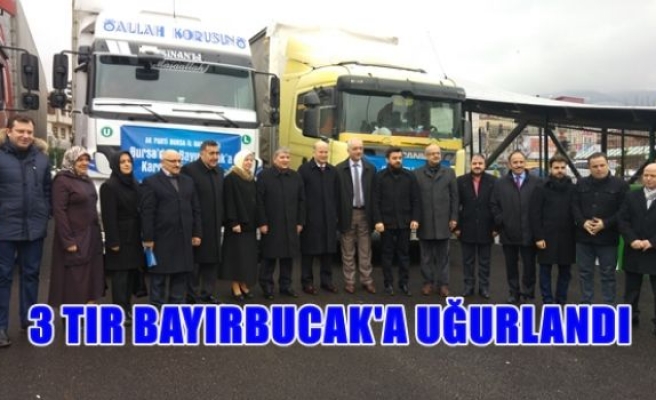 3 Tır Bayırbucak'a uğurlandı