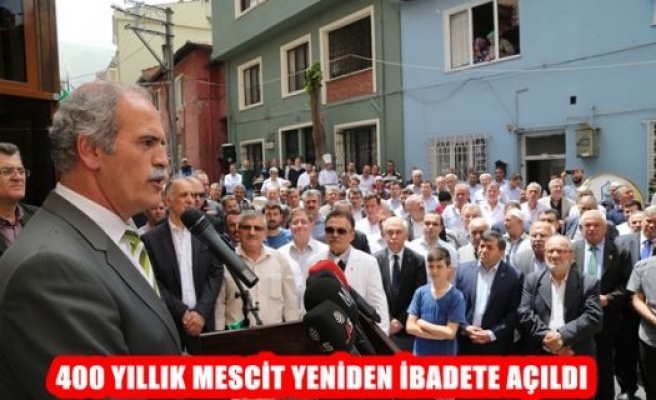 400 Yıllık Mescit Yeniden İbadete Açıldı