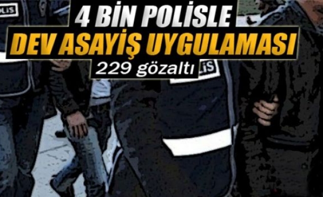 4 bin polisle dev asayiş uygulaması