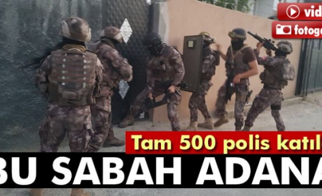 500 polisle şafak vakti uyuşturucu operasyonu