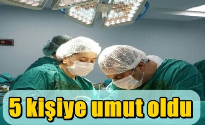  5 kişiye umut oldu