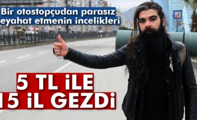 5 TL İLE 15 İL GEZDİ!