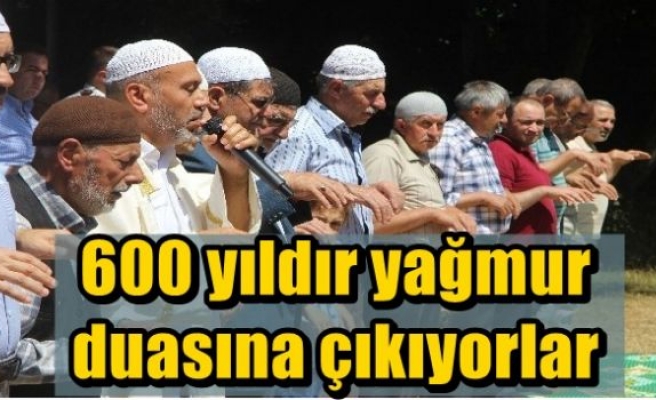  600 yıldır yağmur duasına çıkıyorlar