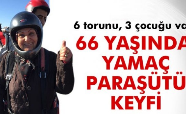 66 yaşındaki teyze yamaç paraşütü yaptı