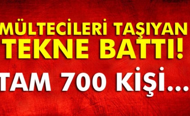 700 kişiyi taşıyan mülteci botu battı!