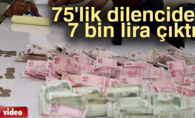 75'lik dilenciden 7 bin lira çıktı