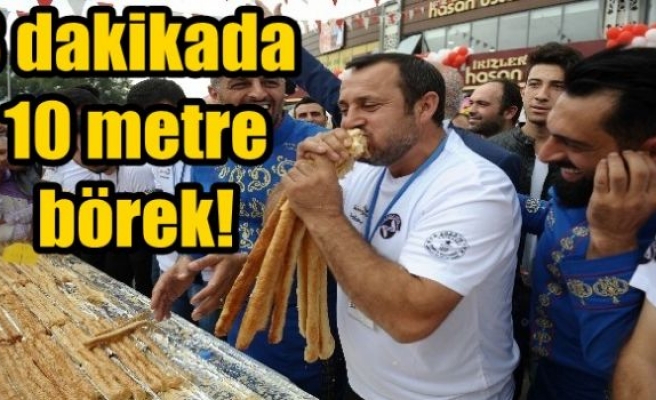 8 dakikada 10 metre börek!