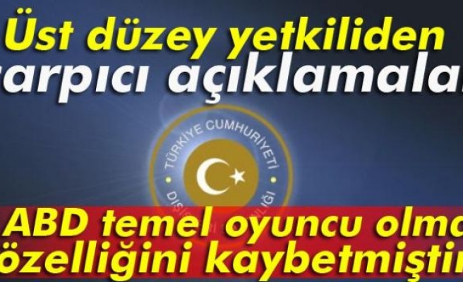 'ABD temel oyuncu olma özelliğini kaybetmiştir'