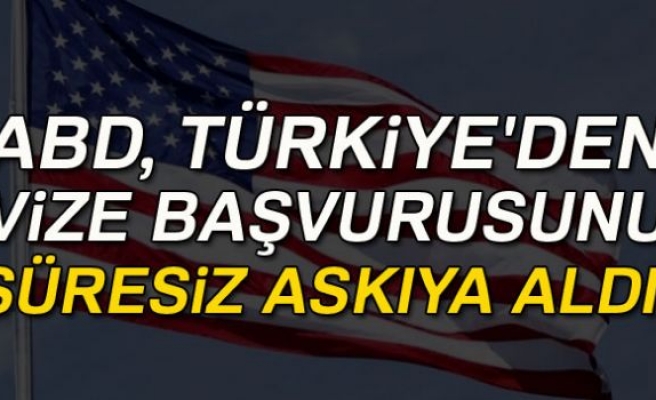 ABD vize başvurusunu askıya aldı