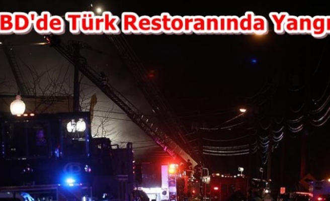 ABD'de Türk Restoranında yangın