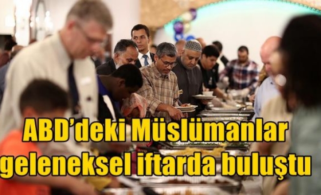 ABD’deki Müslümanlar geleneksel iftarda buluştu