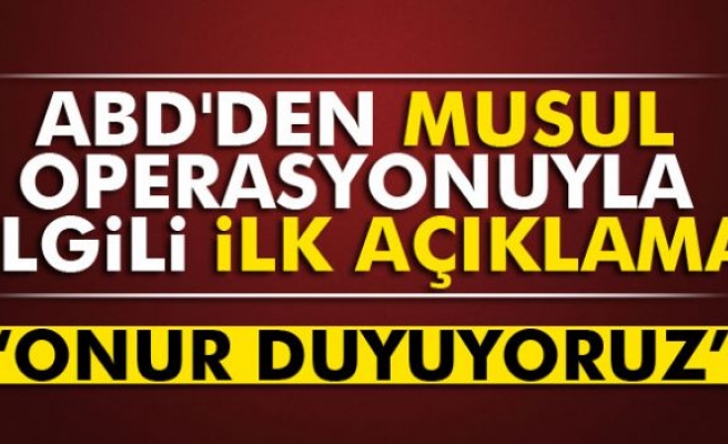 ABD'den Musul operasyonuyla ilgili ilk açıklama