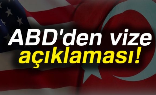 ABD'DEN VİZE AÇIKLAMASI!