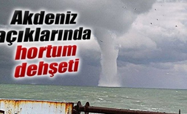 Açık denizde hortum dehşeti