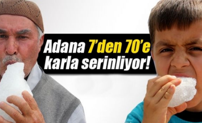 Adana 7'den 70'e karla serinliyor!