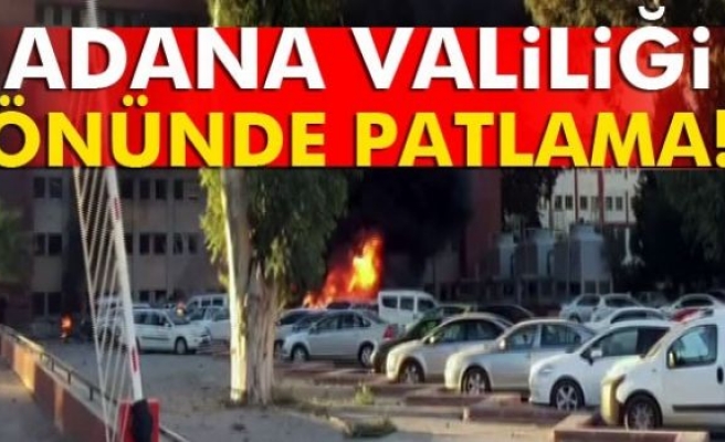 Adana Valiliği önünde patlama!