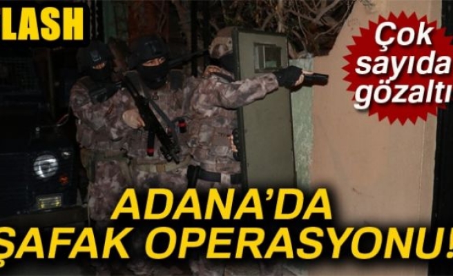 Adana’da aranan şahıslara şafak operasyonu