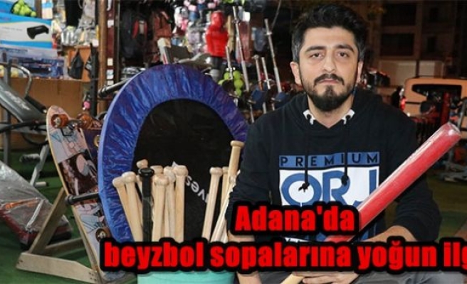 Adana'da beyzbol sopalarına yoğun ilgi