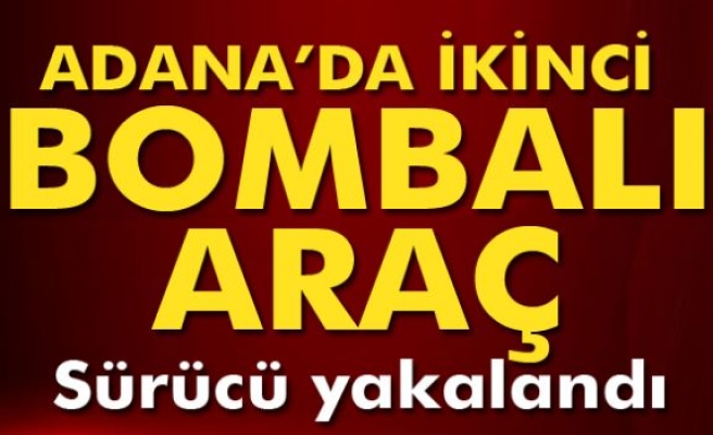 Adana’da bombalı araç ele geçirildi