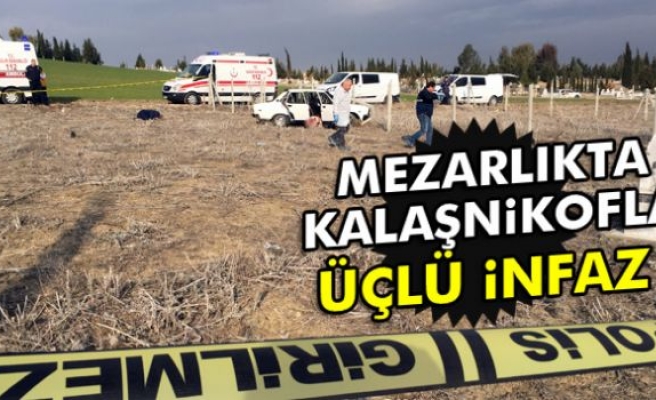 Adana'da Kalaşnikofla üçlü infaz