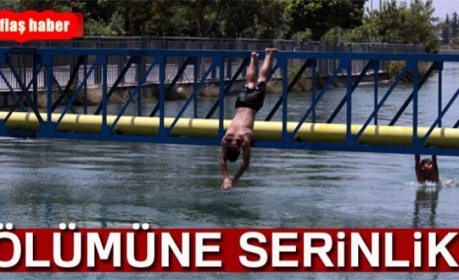 Adana'da ölümüne serinlik