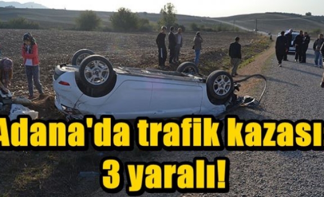 Adana'da trafik kazası: 3 yaralı!