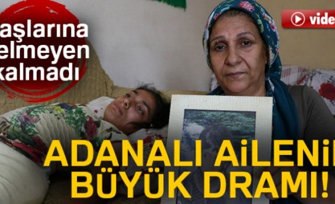 Adanalı ailenin dramı