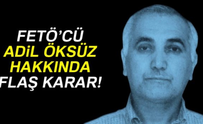 Adil Öksüz hakkında iade talepnamesi hazırlandı!