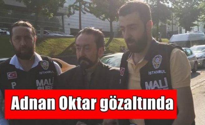 Adnan Oktar gözaltında