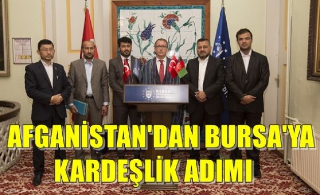 Afganistan’dan Bursa’ya Kardeşlik Adımı