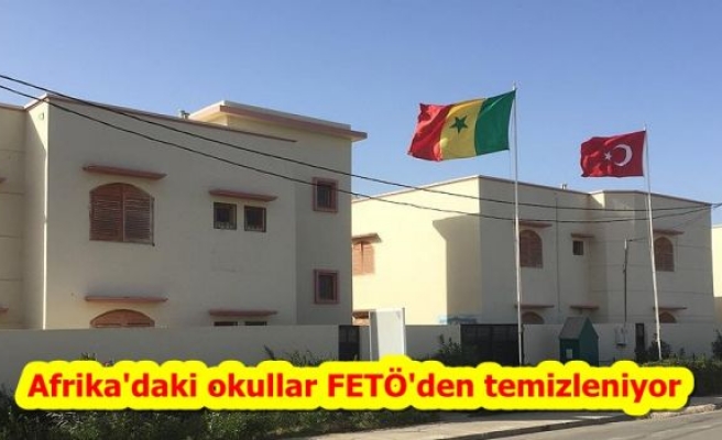 Afrika'daki okullar FETÖ'den temizleniyor