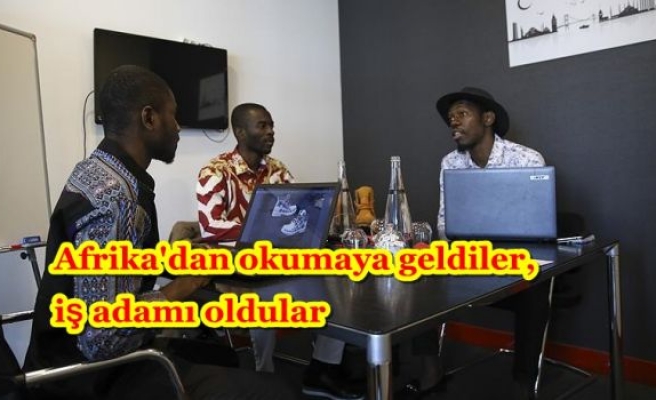 Afrika'dan okumaya geldiler, iş adamı oldular