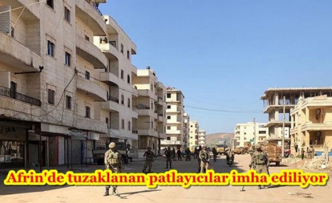 Afrin'de tuzaklanan patlayıcılar imha ediliyor