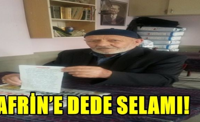 AFRİN’E DEDE SELAMI!