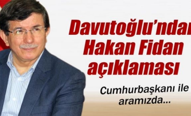 Ahmet Davutoğlu'ndan Hakan Fidan açıklaması