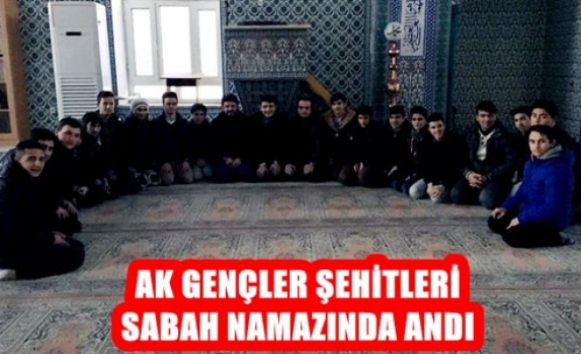 AK gençler şehitleri sabah namazında andı