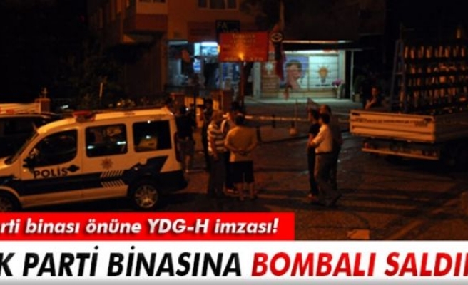 AK Parti binasına bombalı saldırı!