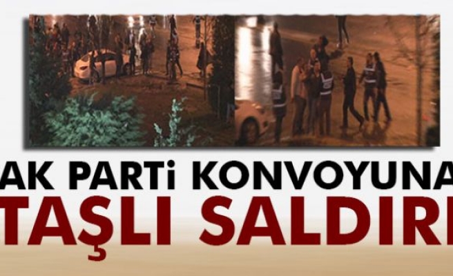 AK Parti Konvoyuna Taşlı Saldırı!