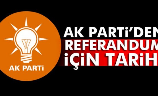 AK Parti'den referandum için tarih