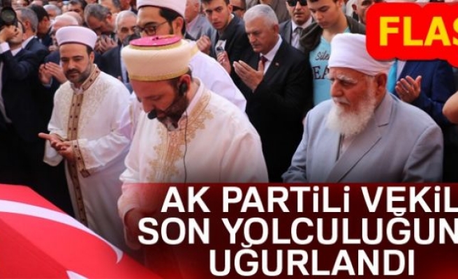 AK PARTİLİ VEKİL SON YOLCULUĞUNA UĞURLANDI!