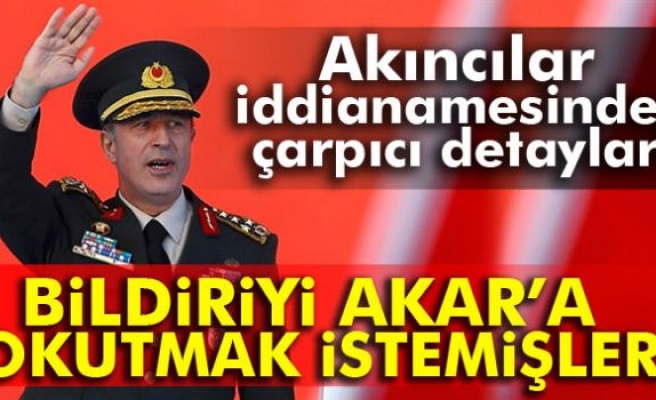 Akar’a İkinci Bildiriyi Okutmak İstemişler