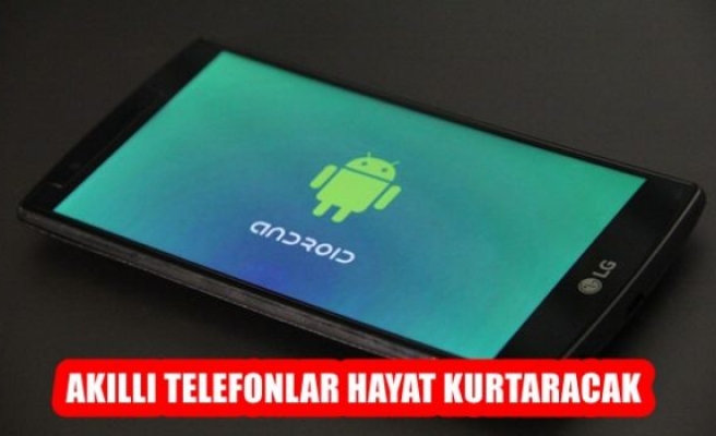 Akıllı Telefonlar Hayat Kurtaracak