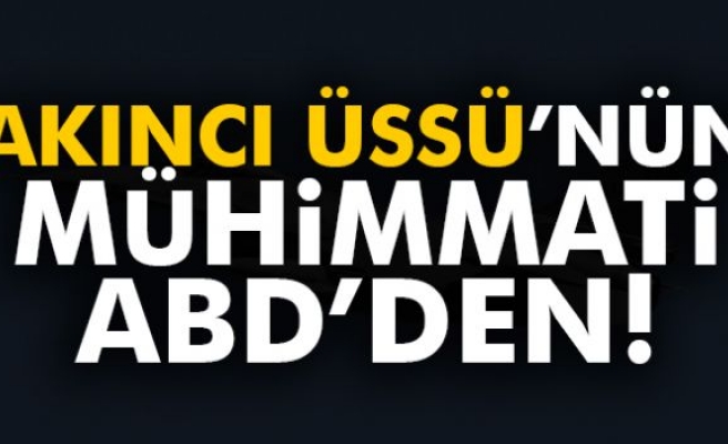 Akıncı Üssü'nün Mühimmatı ABD'den!