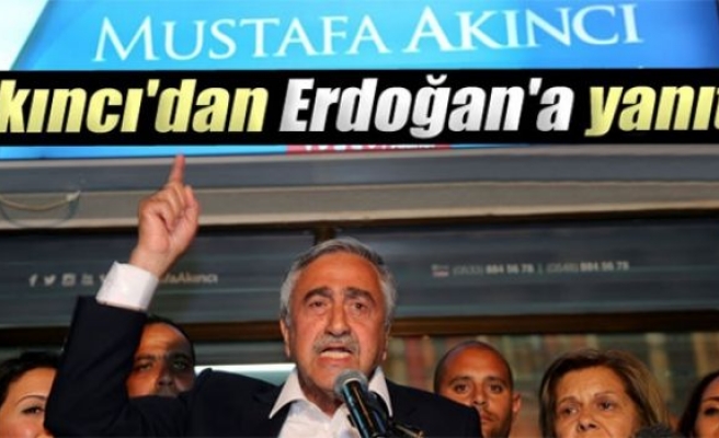 Akıncı'dan Erdoğan'a yanıt!