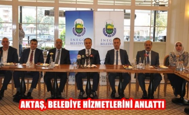 Aktaş, belediye hizmetlerini anlattı