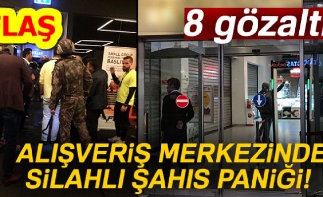 ALIŞVERİŞ MERKEZİNDE SİLAHLI ŞAHIS PANİĞİ!