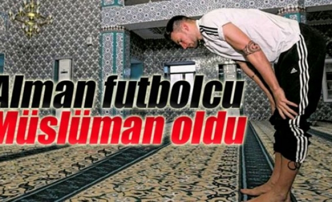 Alman futbolcu Müslüman oldu