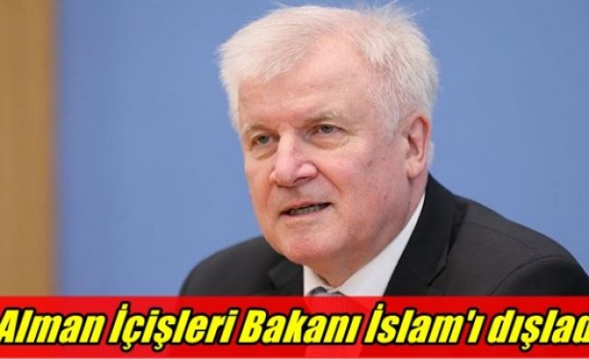 Alman İçişleri Bakanı İslam'ı dışladı